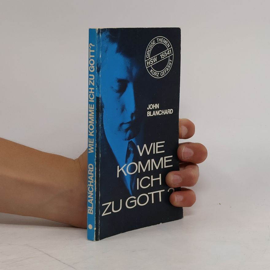 John Blanchard Wie komme ich zu Gott?