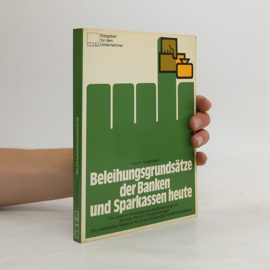 Karl A. Niggemann Beleihungsgrundsätze der Banken und Sparkassen heute