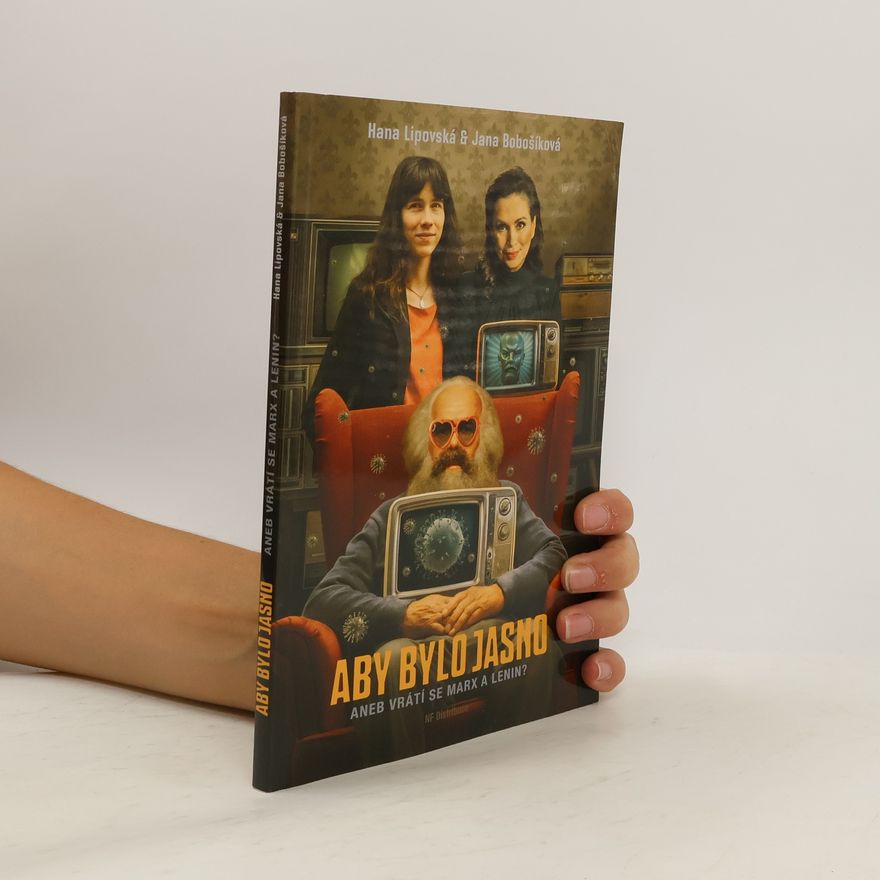 Jana Bobošíková Aby bylo jasno aneb Vrátí se Marx a Lenin?