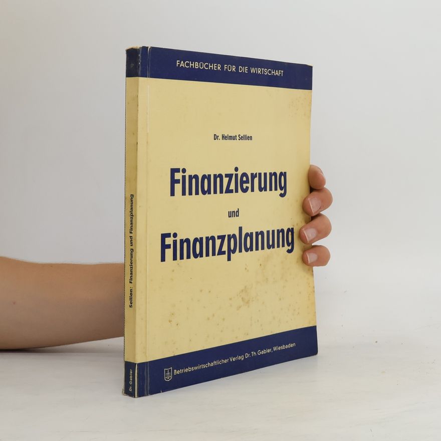 Helmut Sellien Finanzierung und Finanzplanung
