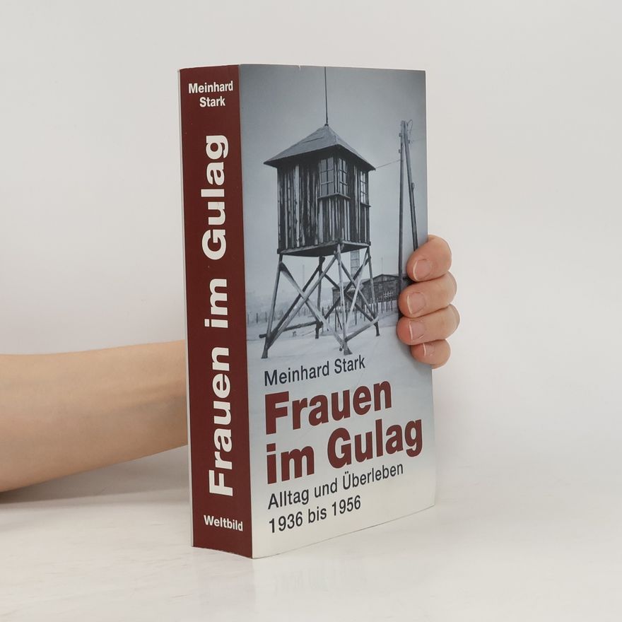 Meinhard Stark Frauen im Gulag