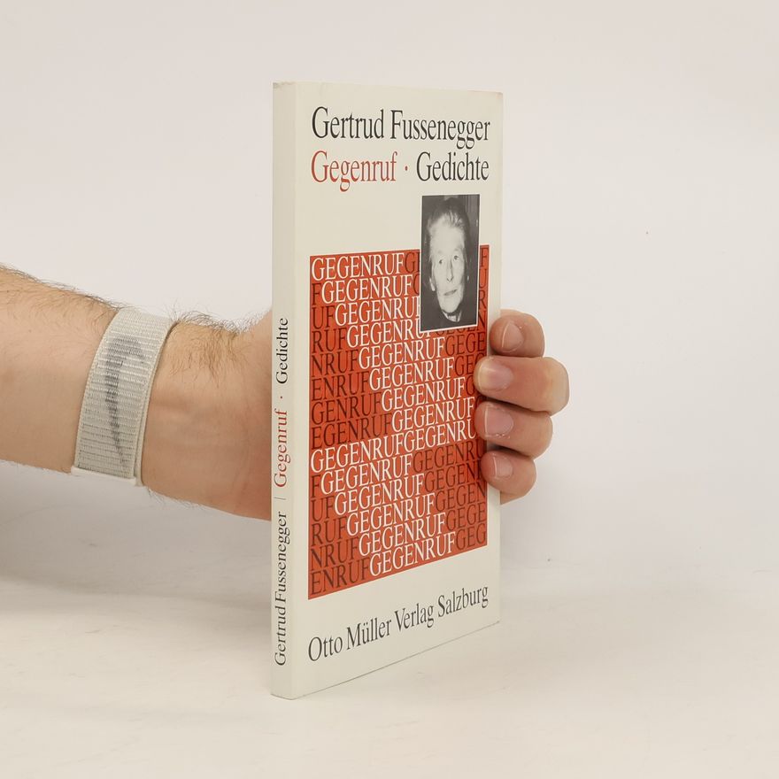 Gertrud Fussenegger Gegenruf. Gedichte