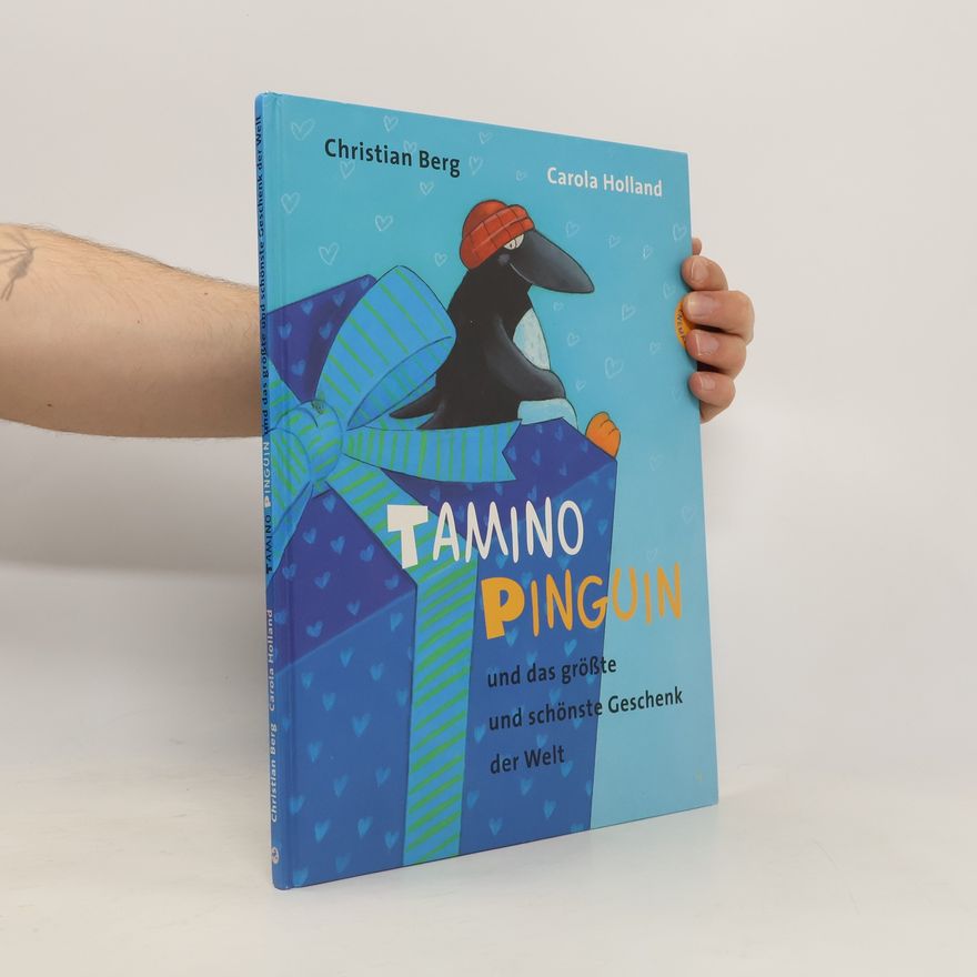 Christian Berg Tamino Pinguin und das größte und schönste Geschenk der Welt