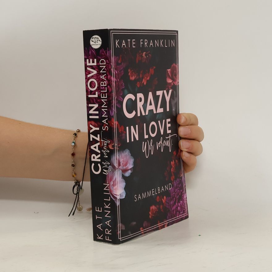 Kate Franklin Crazy in Love: Sammelband