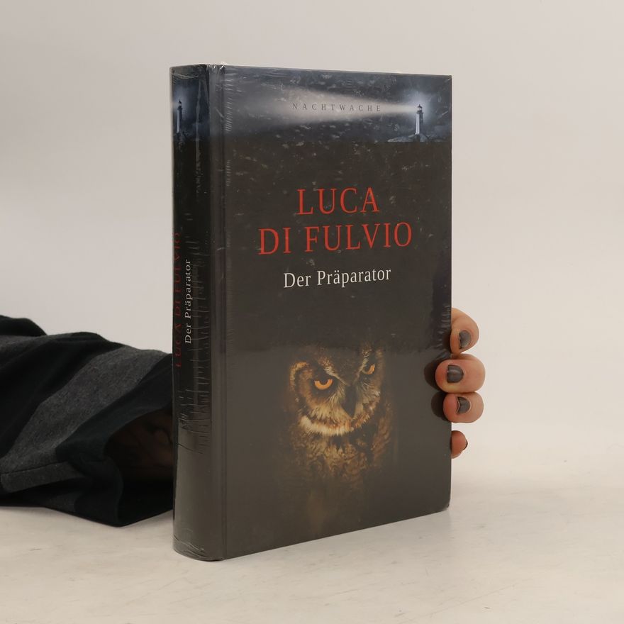 Luca Di Fulvio Der Präparator