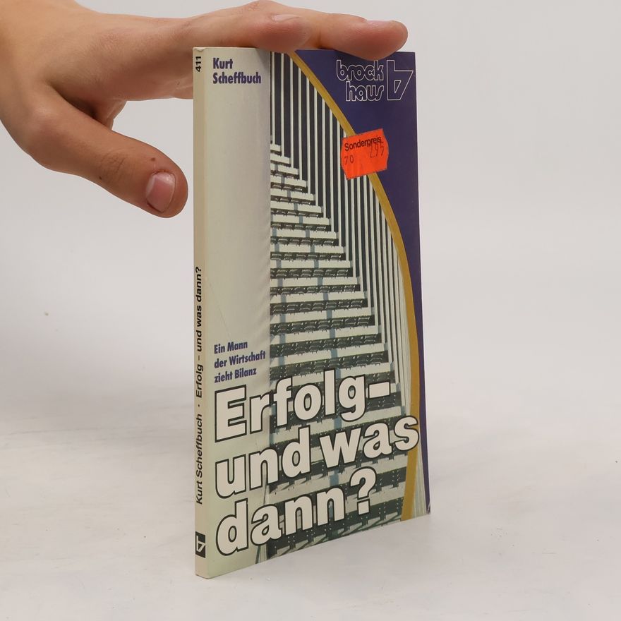 Kurt Scheffbuch Erfolg - und was dann?