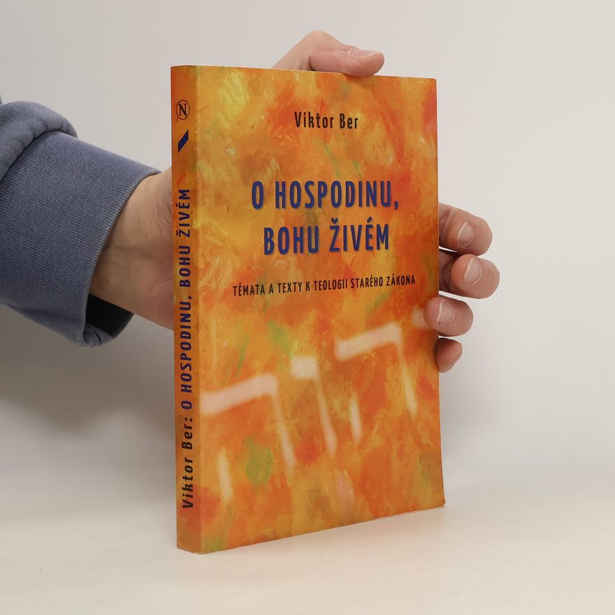Viktor Ber O Hospodinu, Bohu živém