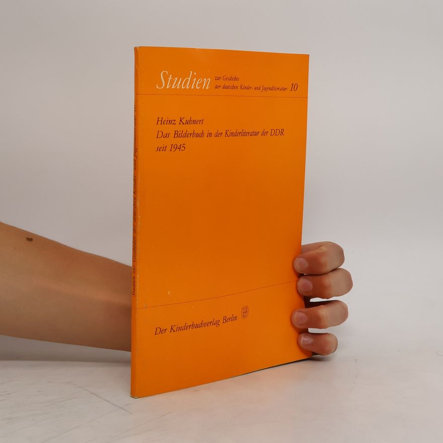Heinz Kuhnert Das Bilderbuch in der Kinderliteratur der DDR seit 1945