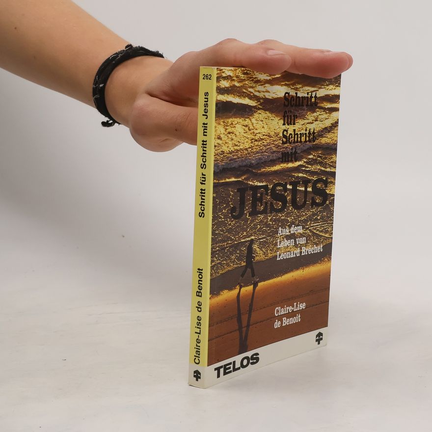 Claire Lise de Benoit Schritt für Schritt mit Jesus