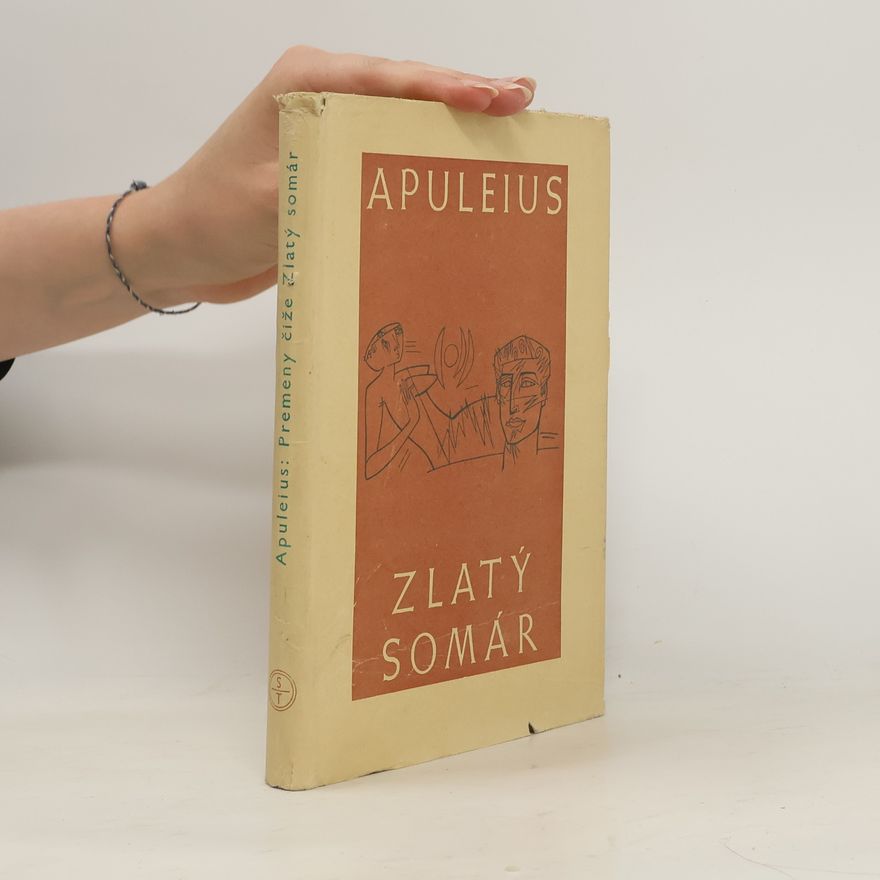 Lucius Apuleius Premeny čiže Zlatý Somár