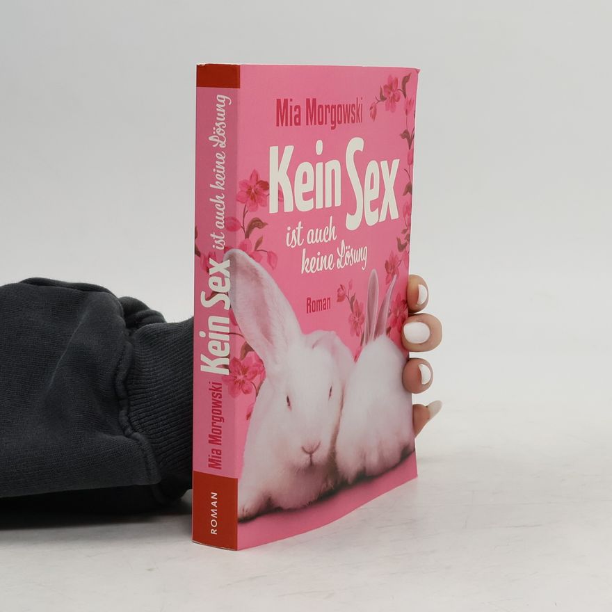 Mia Morgowski Kein Sex ist auch keine Lösung