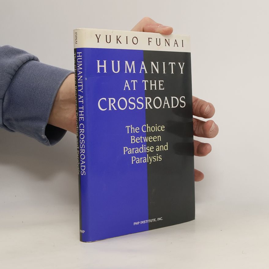Yukio Funai Humanity at the Crossroads