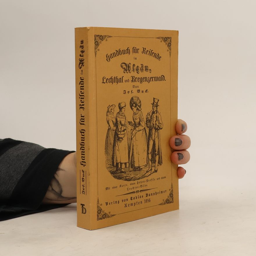 Joseph Buck Handbuch für Reisende im Allgäu, Lechthal und Bregenzerwald
