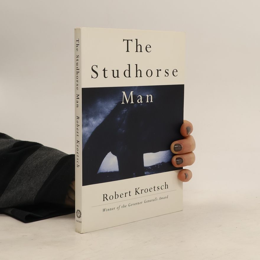 Robert Kroetsch The Studhorse Man