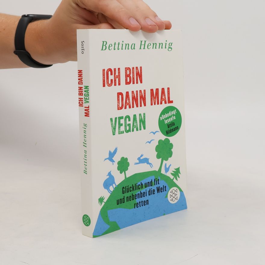 Bettina Hennig Ich bin dann mal vegan