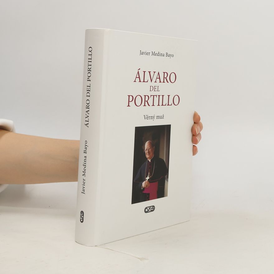 Javier Medina Bayo Álvaro del Portillo - Věrný muž
