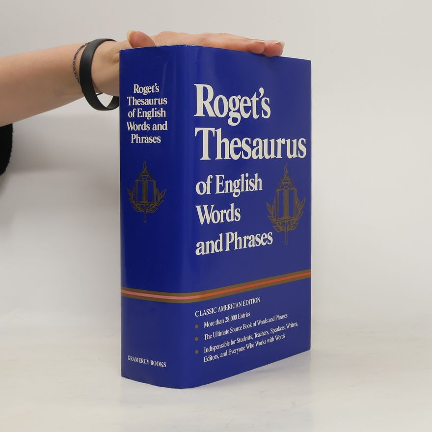 Peter Roget Roget's thesaurus of English words and phrases