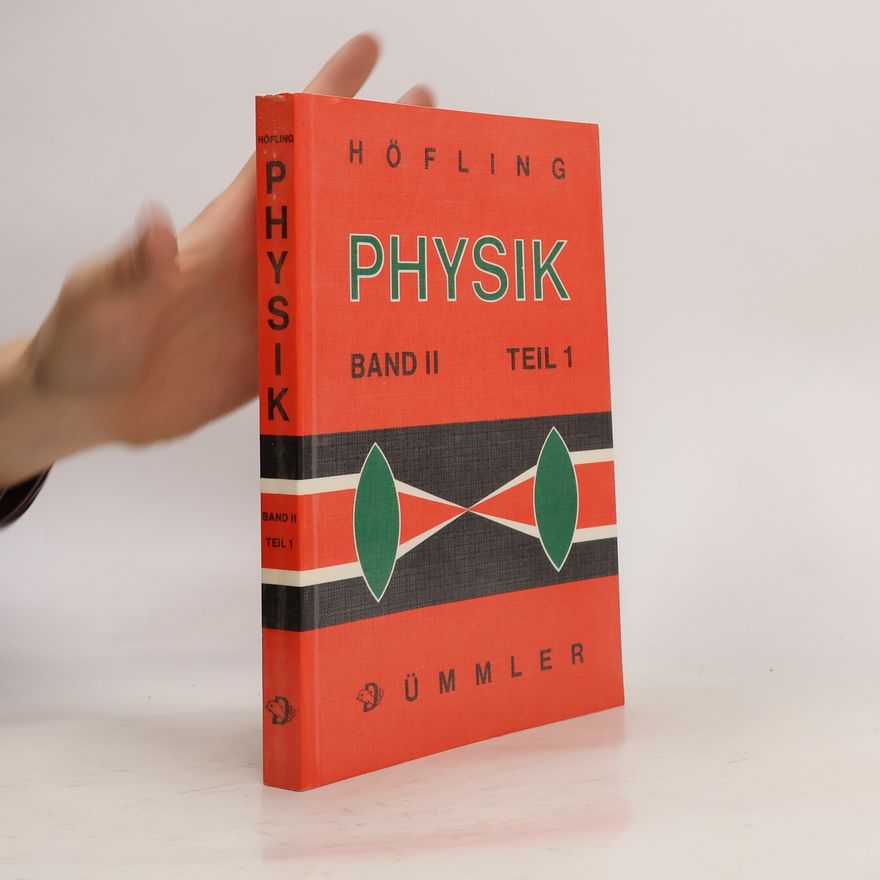 Oskar Höfling Physik Band II. Teil I