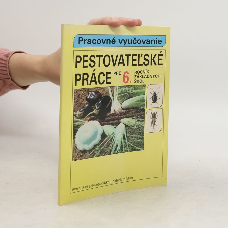 Ladislav Orenčák Pestovateľské práce pre 6. ročník základných škôl