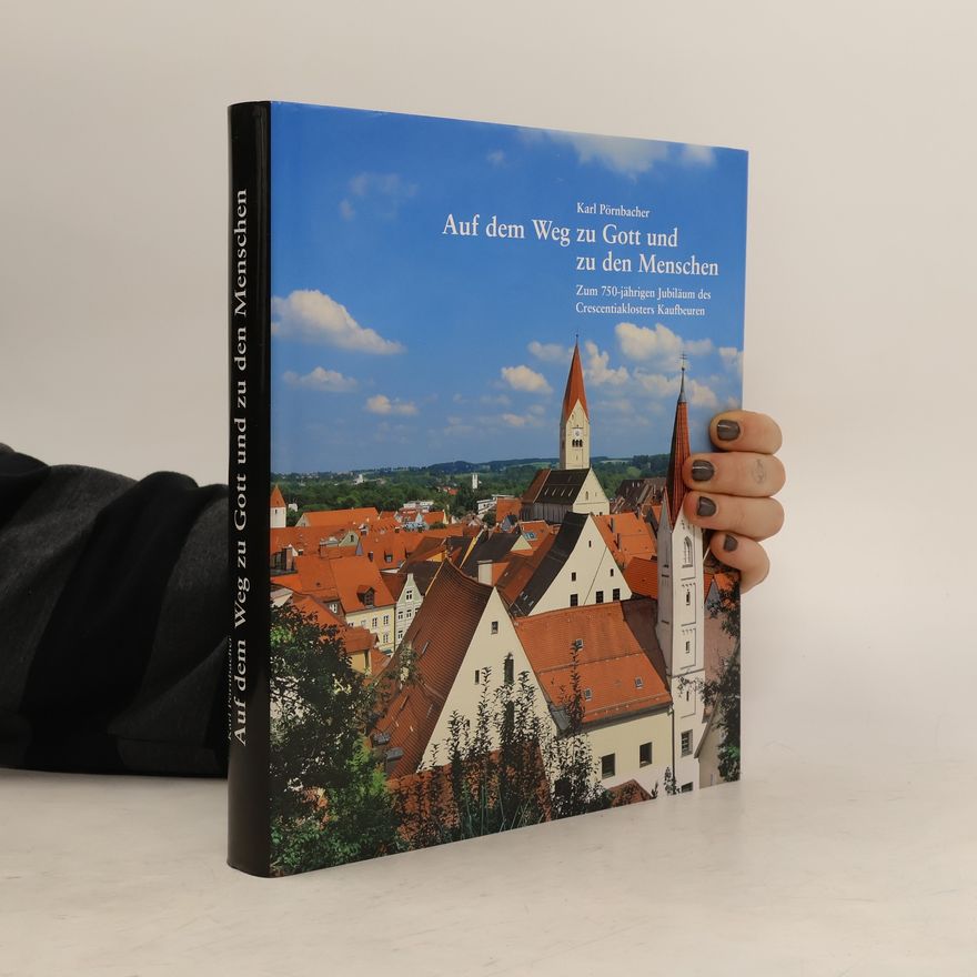 Karl Pörnbacher Auf dem Weg zu Gott und zu den Menschen