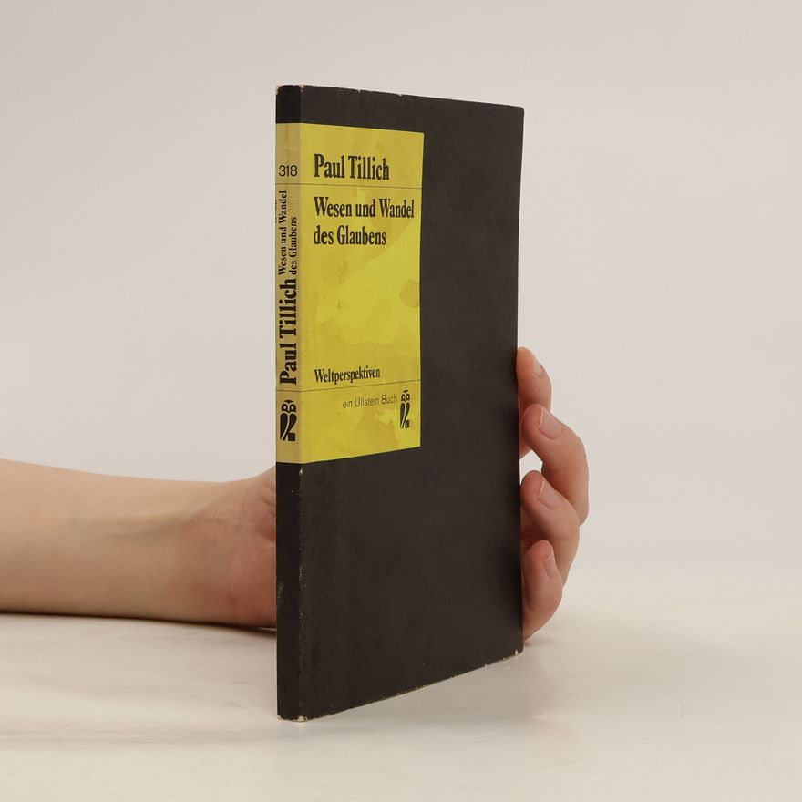 Paul Tillich Wesen und Wandel des Glaubens