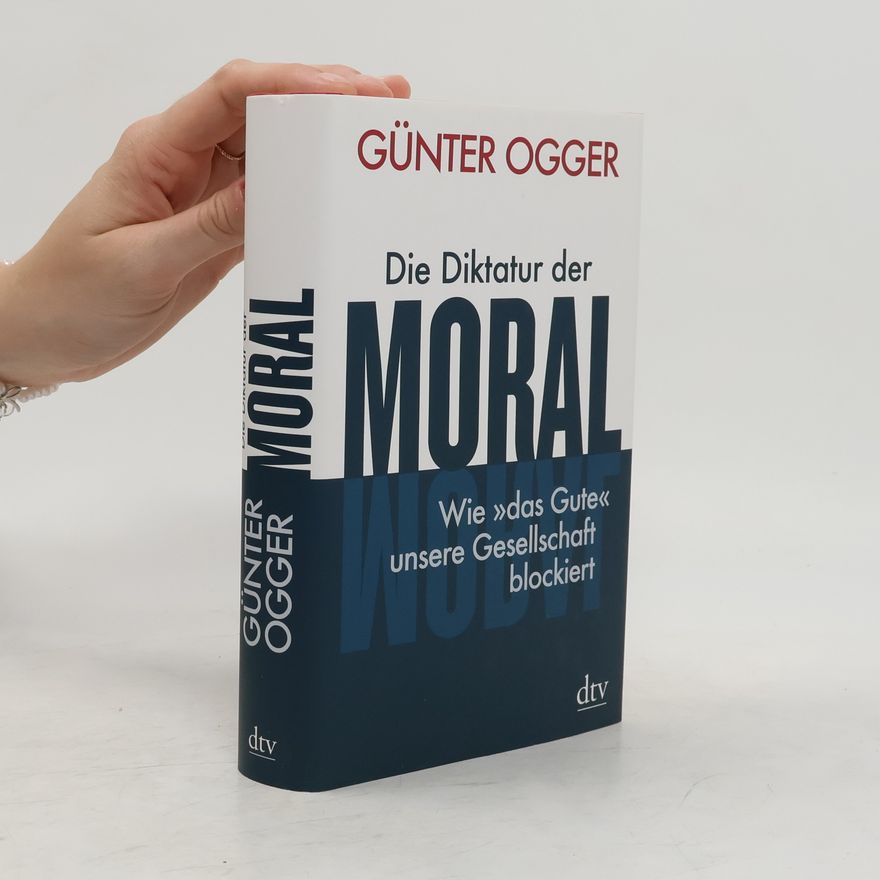 Günter Ogger Die Diktatur der Moral