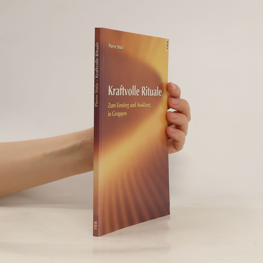 Pierre Stutz Kraftvolle Rituale. Zum Einstieg und Ausklang in Gruppen