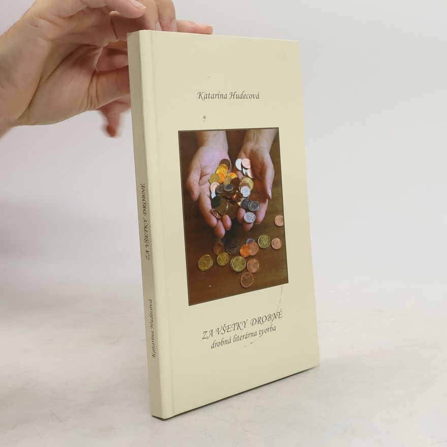 Katarína Hudecová Za všetky drobné