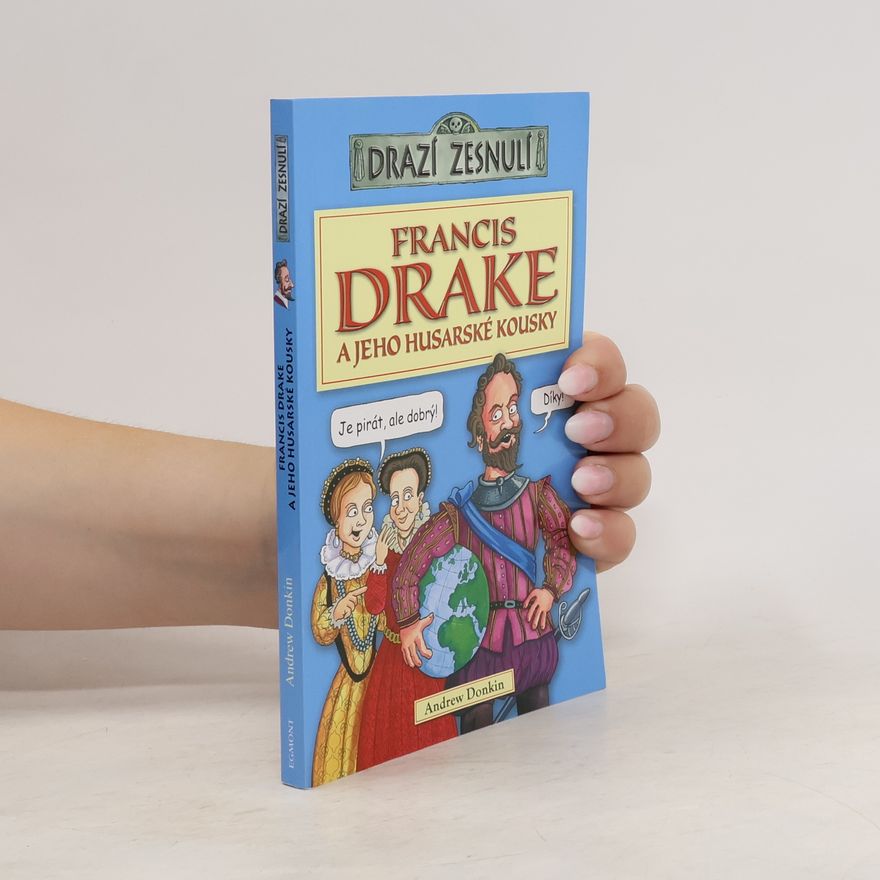 Andrew Donkin Francis Drake a jeho husarské kousky