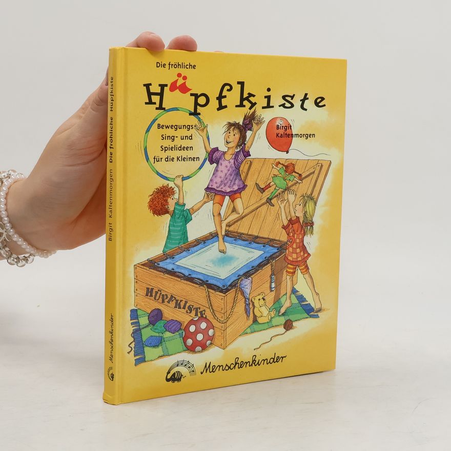 Birgit Kaltenmorgen Die fröhliche Hüpfkiste