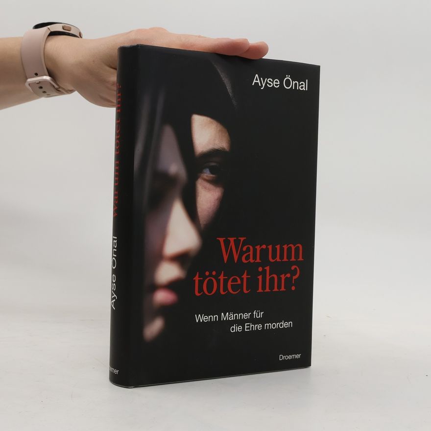 Ayşe Önal Warum tötet ihr?