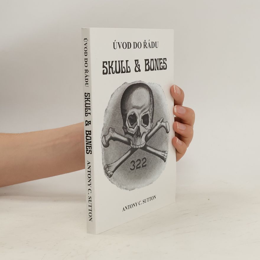 Antony C. Sutton Úvod do řádu Skull and Bones