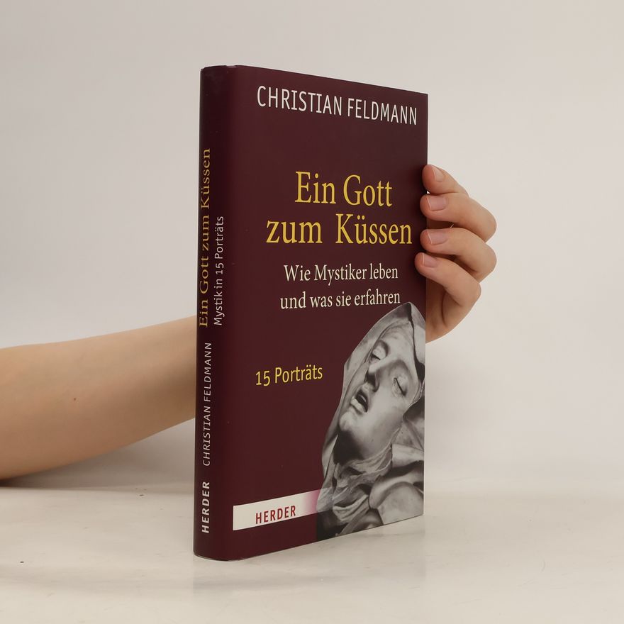 Christian Feldmann Ein Gott zum Küssen