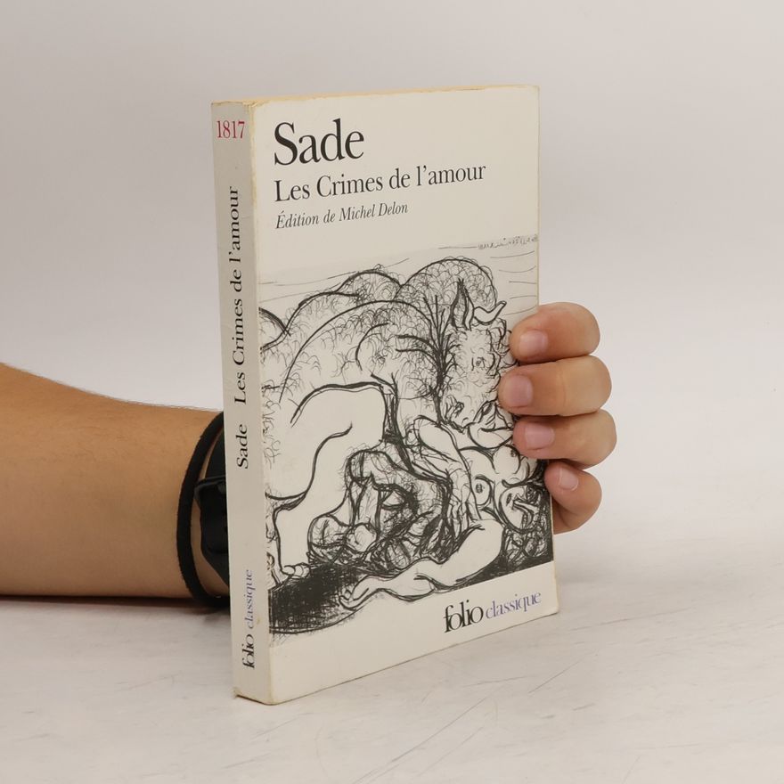 Donatien Alphonse François marquis de Sade Les Crimes de l'amour