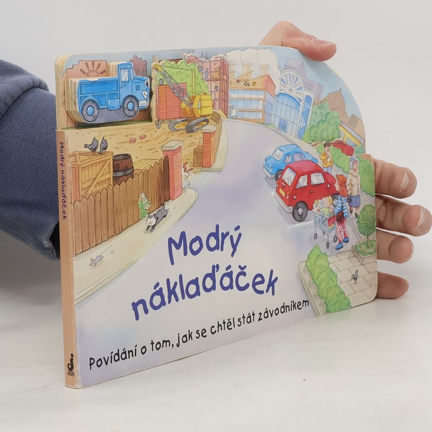 Zuzana Pospíšilová Modrý náklaďáček - Povídání o tom, jak se chtěl stát závodníkem