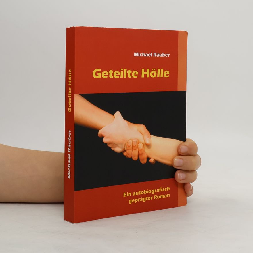 Michael Räuber Geteilte Hölle