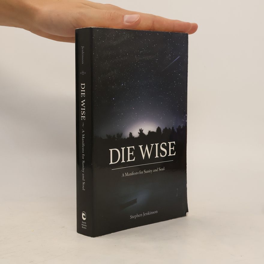 Stephen Jenkinson Die Wise