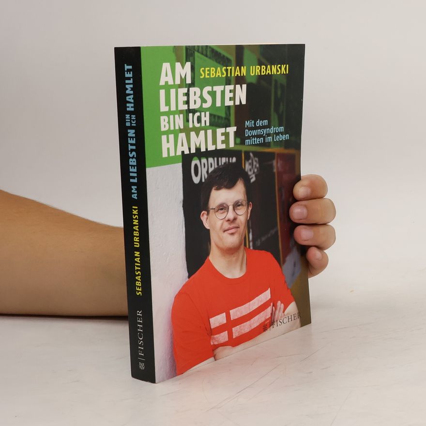 Sebastian Urbanski Am liebsten bin ich Hamlet