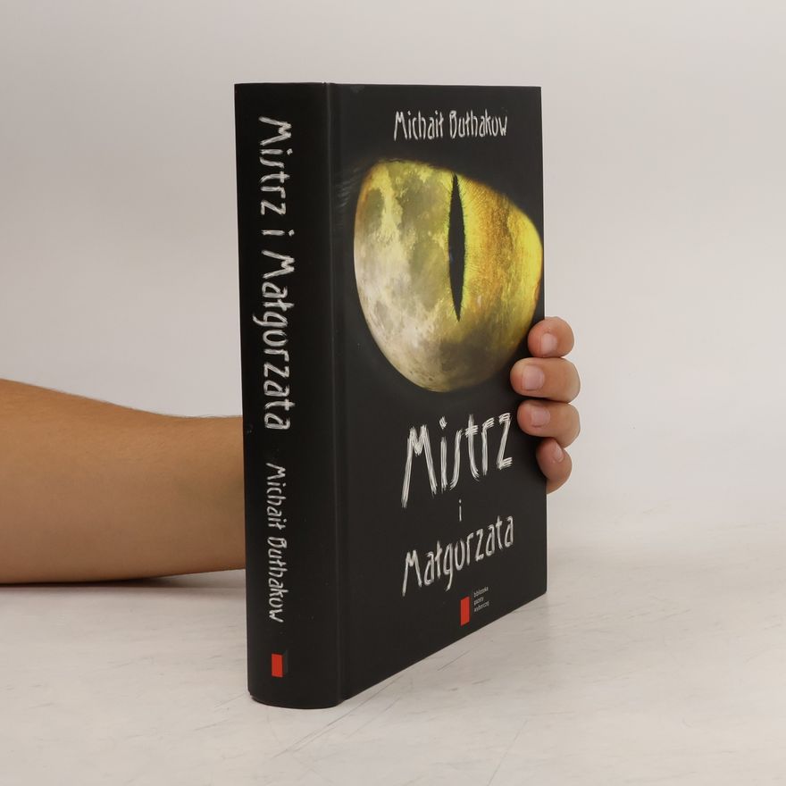 Michail Afanasjevič Bulgakov Mistrz i Małgorzata