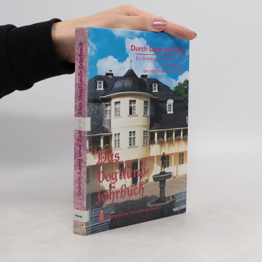 Curd Röder Durch Land und Zeit. Das Vogtland Jahrbuch