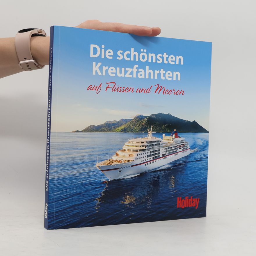 Verónica Reisenegger Die schönsten Kreuzfahrten auf Flüssen und Meeren