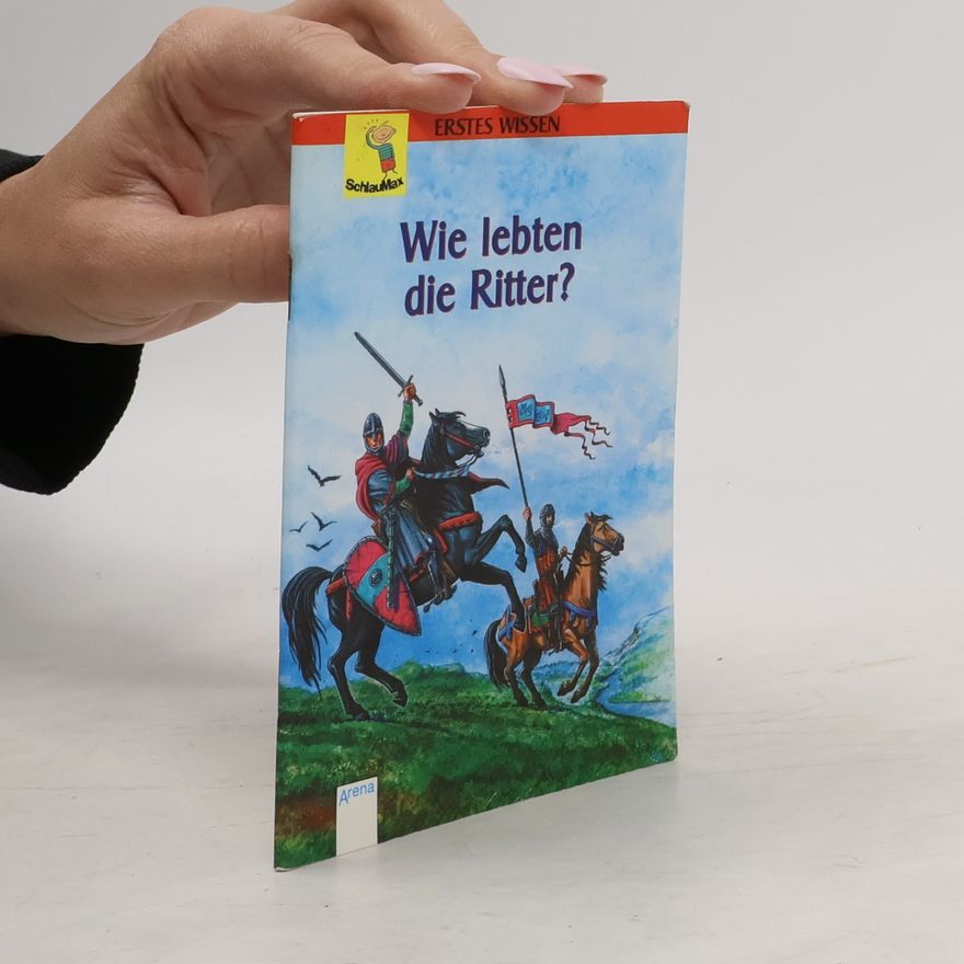 Freya Stephan-Kühn Wie lebten die Ritter?