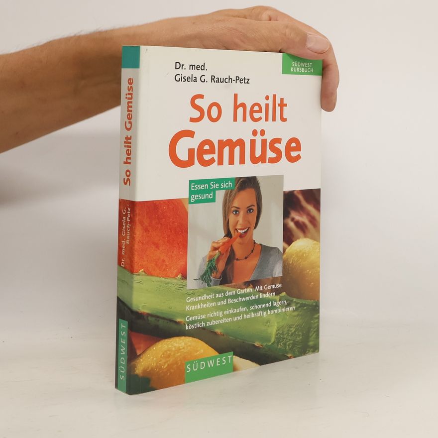 Gisela Rauch Petz So heilt Gemüse