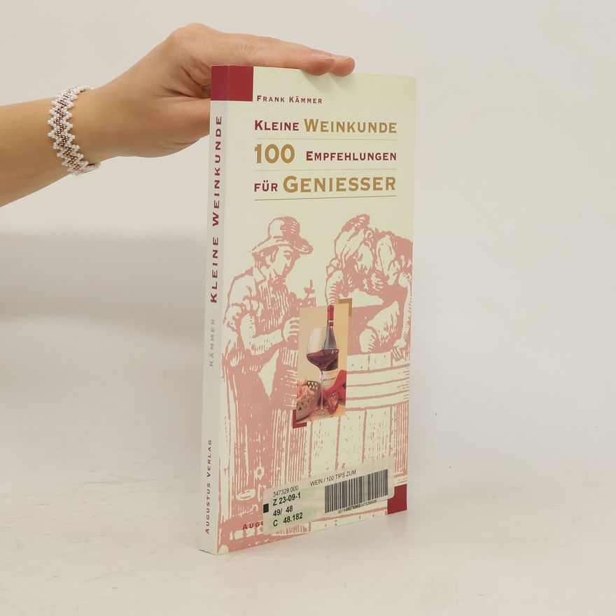 Frank Kämmer Kleine Weinkunde. 100 Empfehlungen für Geniesser