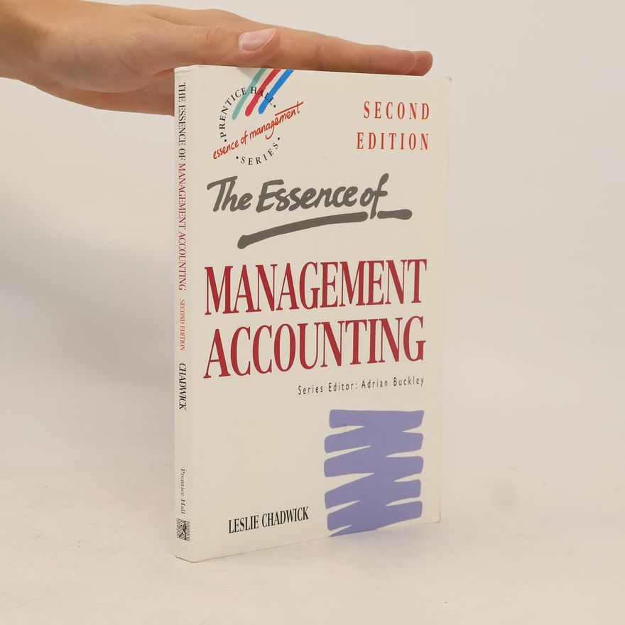Leslie Chadwick The Essence of Management Accounting