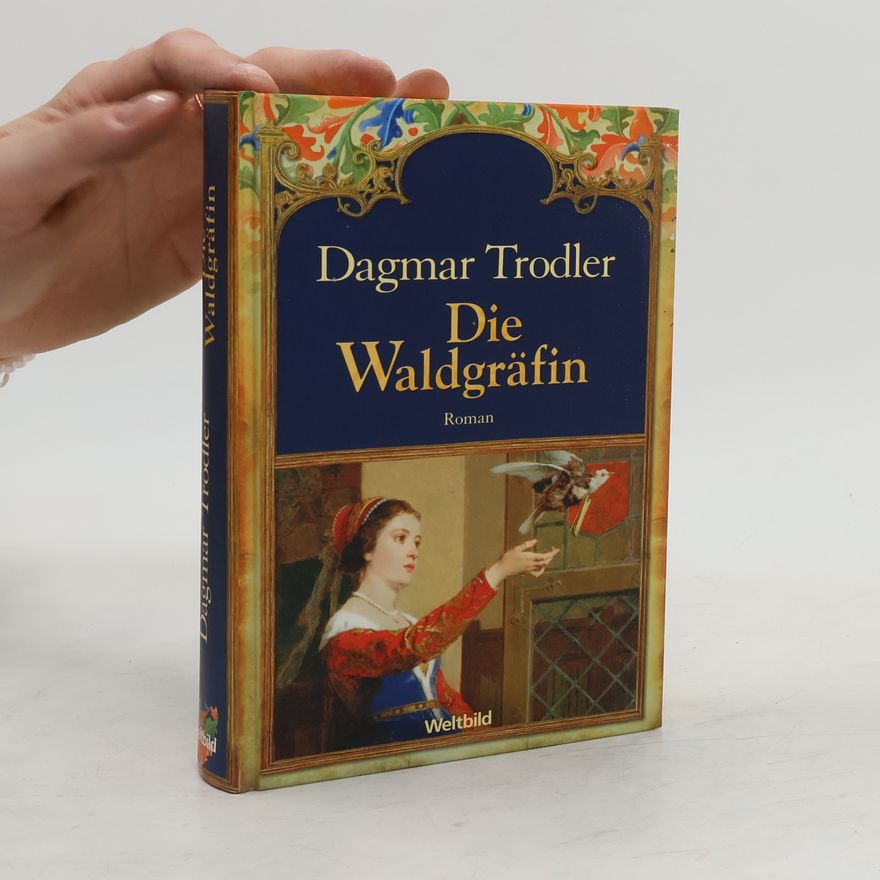Dagmar Trodler Die Waldgräfin