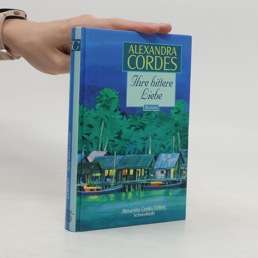 Alexandra Cordes Ihre bittere Liebe