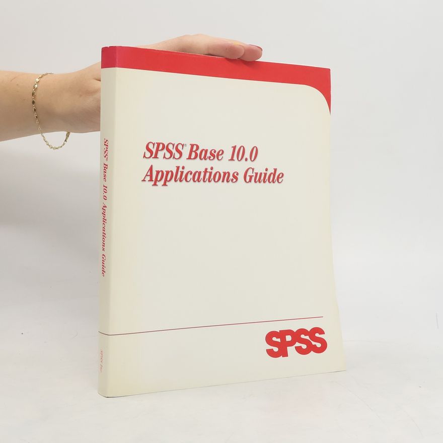 SPSS Inc. SPSS Base 10.0 Applications Guide