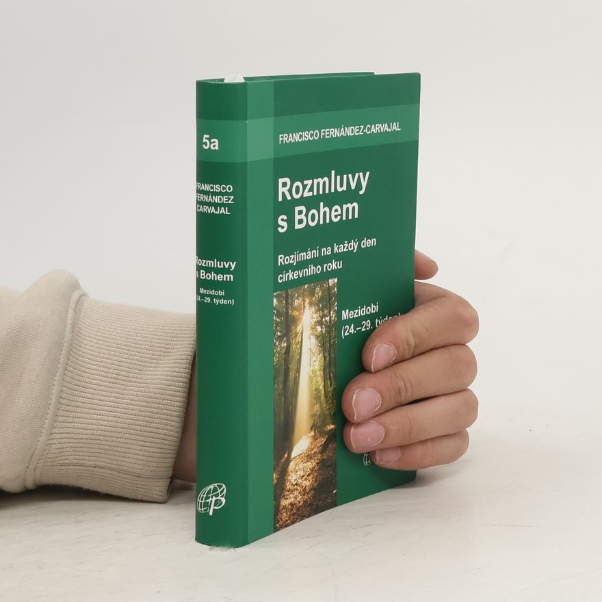 Francisco Fernández Carvajal Rozmluvy s Bohem: Mezidobí (24.-29. týden)