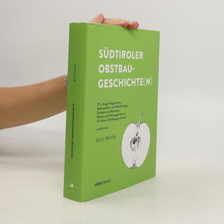 Kurt Werth Südtiroler Obstbaugeschichten(n)